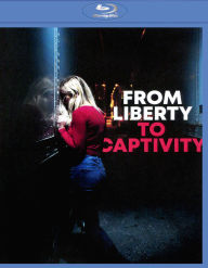 Title: From Liberty to Captivity [Blu-ray]