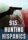 915: Hunting Hispanics