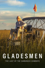 Title: Gladesmen: The Last of the Sawgrass Cowboys