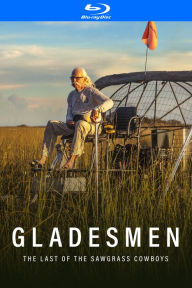 Title: Gladesmen: The Last of the Sawgrass Cowboys [Blu-ray]