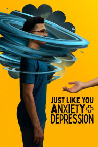 Title: Just Like You: Anxiety + Depression