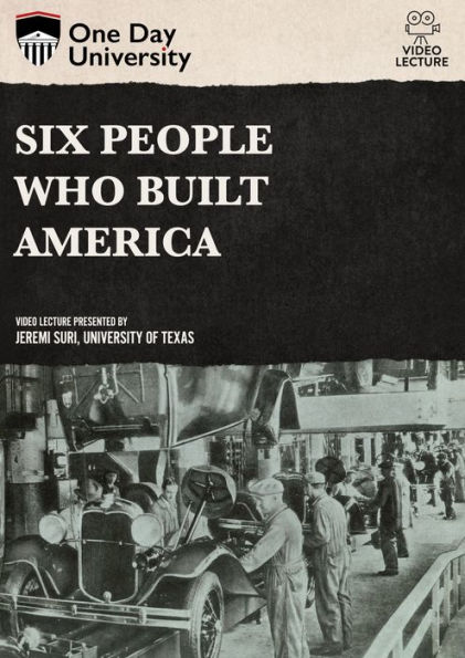 Six People Who Built America