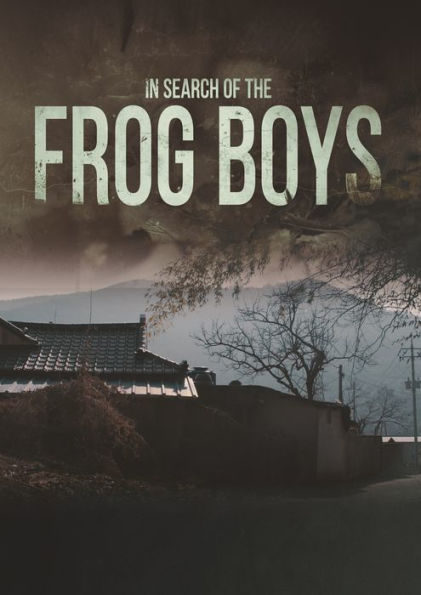 In Search of the Frog Boys