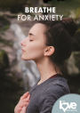 Love Destination Courses: Breathe For Anxiety