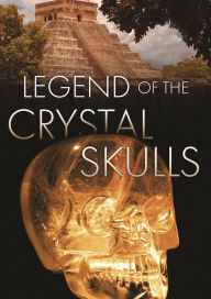 Title: Legend of the Crystal Skulls