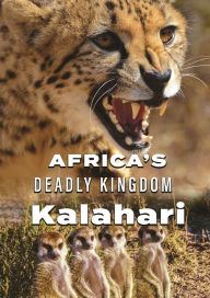 Title: Africa's Deadly Kingdom: Kalahari