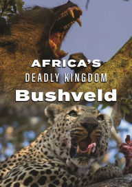 Title: Africa's Deadly Kingdom: Bushveld