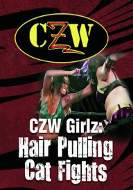 Title: CZW: Girlz: Hair Pulling Cat Fights