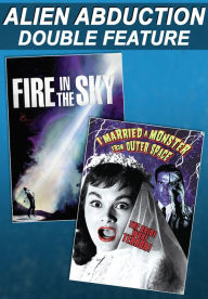 Title: Alien Abduction Double Feature: Fire In the Sky/I Married a Monster from Outer Space