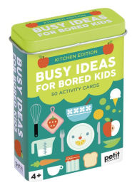 Title: Busy Ideas for Bored Kids Kitchen Edition, Author: Petit Collage