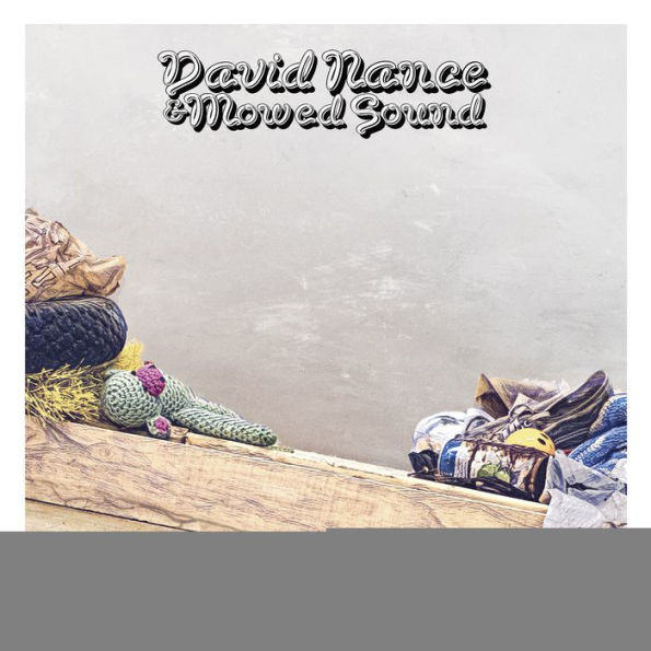 David Nance & Mowed Sound