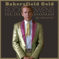 Title: Bakersfield Gold: Top 10 Hits 1959¿1974, Artist: Buck Owens
