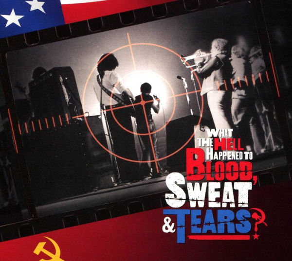 What the Hell Happened to Blood, Sweat & Tears? [Original Motion Picture Soundtrack]