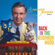 Title: Back in the Neighborhood: The Best of Mister Rogers, Vol. 2, Artist: Mister Rogers