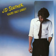 Title: You're Only Lonely, Artist: J.D. Souther