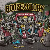 Title: Raising the Roof, Artist: Booze & Glory