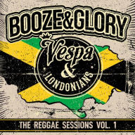 Title: The Reggae Sessions, Vol. 1, Artist: Booze & Glory