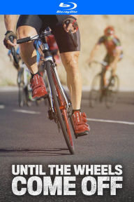 Title: Until the Wheels Come Off [Blu-ray]