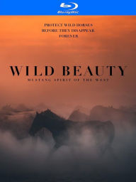 Title: Wild Beauty: Mustang Spirit of the West [Blu-ray]