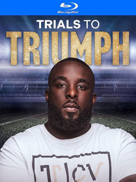 Trials to Triumph: The Documentary [Blu-ray]