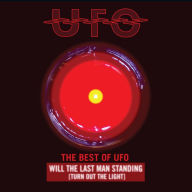 Title: The Best of UFO: Will the Last Man Standing (Turn Out the Light), Artist: UFO