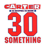 Title: 30 Something [Deluxe Version], Artist: Carter the Unstoppable Sex Machine