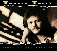 Title: Proud of the Country, Artist: Travis Tritt