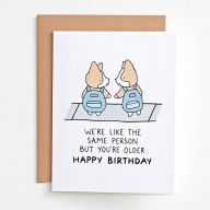 Title: Same Person But Older Birthday Card