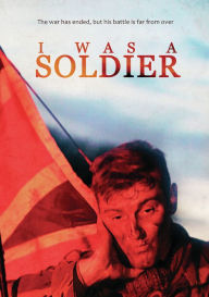 Title: I Was a Soldier