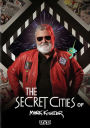 The Secret Cities of Mark Kistler