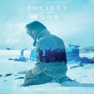 Title: Society of the Snow [Soundtrack from the Netflix Original Film], Artist: Michael Giacchino