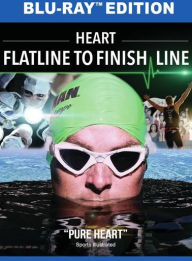 Title: Heart: Flatline To Finish Line, Author: 