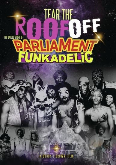 Tear the Roof Off: The Untold Story of Parliament Funkadelic