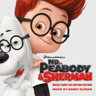 Title: Mr. Peabody & Sherman [Music from the Motion Picture], Artist: Danny Elfman