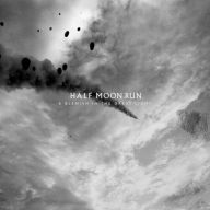 Title: A Blemish in the Great Light, Artist: Half Moon Run