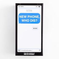 Title: New Phone, Who Dis?