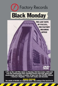 Title: Black Monday: The Last Days of FAC251, the Factory Records Office