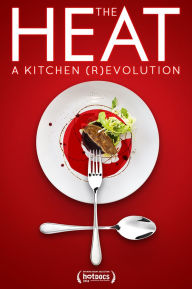 Title: The Heat: A Kitchen (R)evolution