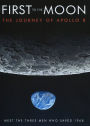 First to the Moon: The Journey of Apollo 8