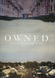 Title: Owned: A Tale of Two Americas