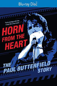 Title: Horn from the Heart: The Paul Butterfield Story