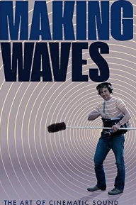 Title: Making Waves: The Art of Cinematic Sound