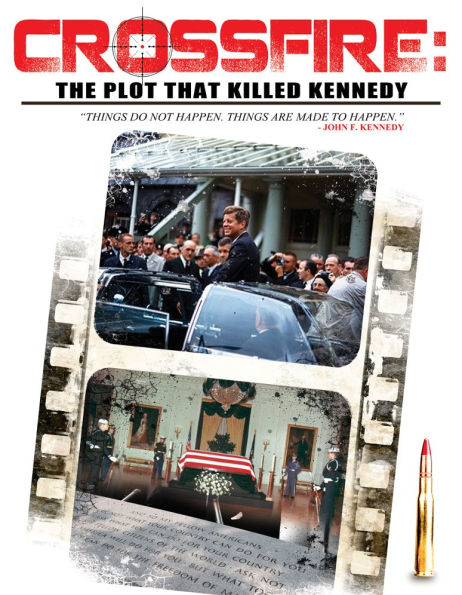 Crossfire: The Plot That Killed Kennedy