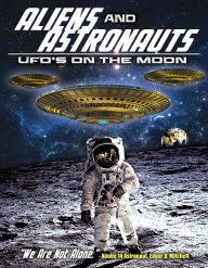 Title: Aliens and Astronauts: UFO's on the Moon