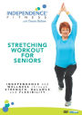 Independence Fitness: Stretching Workout for Seniors