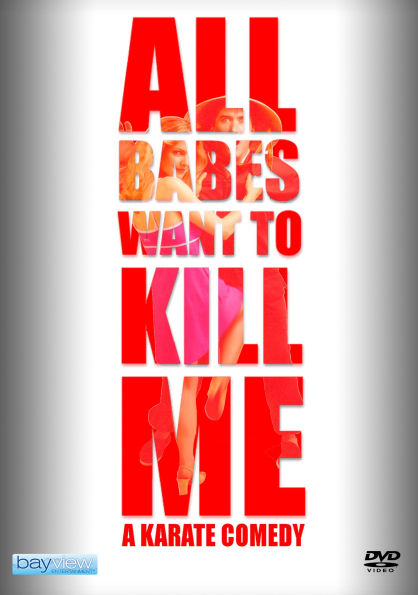 All Babes Want to Kill Me