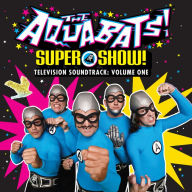 Title: Super Show! Vol. 1 [Original Television Soundtrack], Artist: The Aquabats