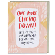 Title: One More Chemo Down Empathy Card