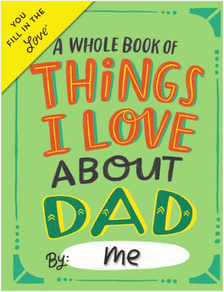 Love About Dad Fill in the Love® Book