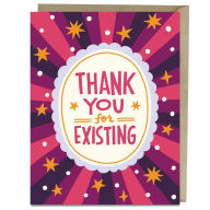 Title: Thank You For Existing Greeting Card